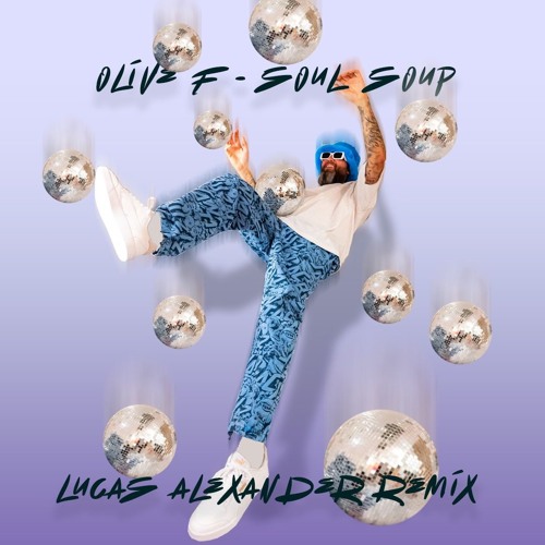 PremEar: Olive F - Soul Soup (Lucas Alexander Remix) [GT063]