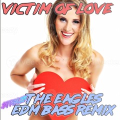 The Eagles - Victim of Love EDM Dubstep Classic Rock 70s Bass Remix