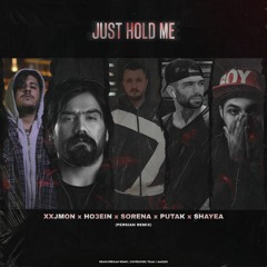 Just Hold Me (Remix) - XXJMON x Ho3ein x Sorena x Putak x Shayea