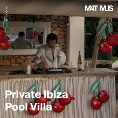 Matt Mus - Private Ibiza Villa 2024