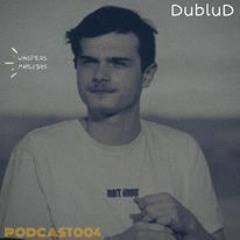 DubluD @Whispers Podcast 004