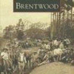 [VIEW] [KINDLE PDF EBOOK EPUB] Brentwood (Images of America: California) by  Jan Loom