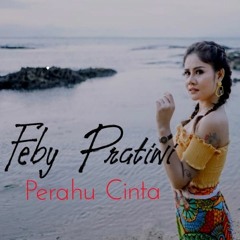 Feby Pratiwi - Perahu Cinta