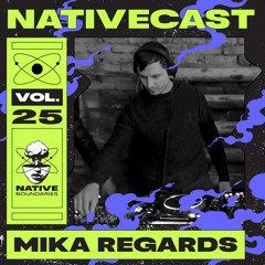 NATIVECAST // 025 – Mika Regards