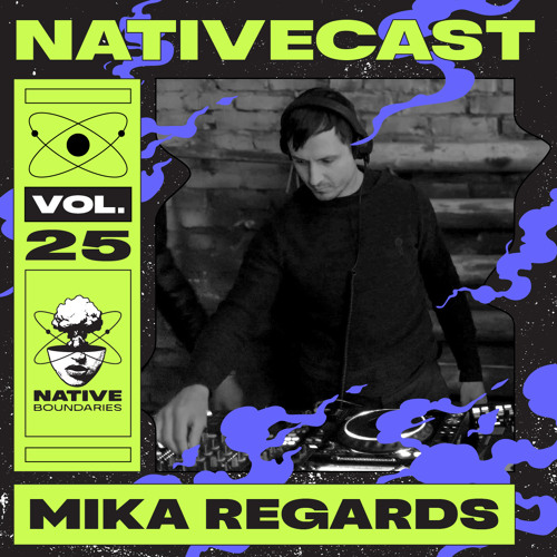 NATIVECAST // 025 – Mika Regards