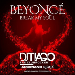 Beyoncé - Break My Soul (DJ Tiago Amapiano Remix)