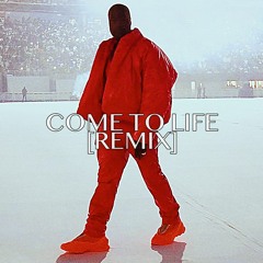 Kanye West - Come to Life [FUTURE LEGACY KID Remix] [FREE DOWNLOAD]