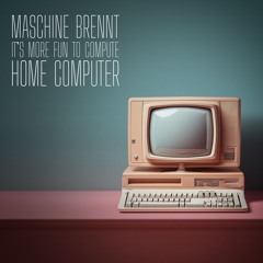 It's More Fun To Compute / Home Computer (Kraftwerk cover)