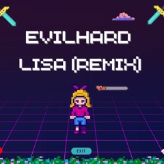 evilhard - lisa (Remix exclusive)