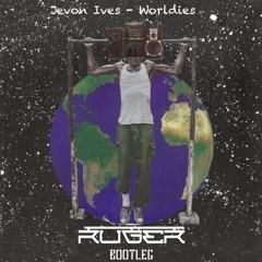 Jevon Ives - Worldies (RÜGER BOOTLEG)