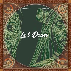 Veewho & Lady Yola - Let Down