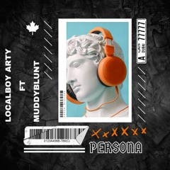 LocalBoyArty - Persona Ft MuddyBlunt Prod. forigner2x