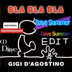 Gigi D'Agostino - Bla Bla Bla (Dave Summer Edit)