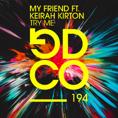My Friend FT. Keirah Kirton - Try Me (Extended Mix)