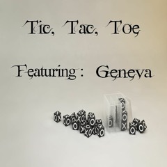 Tic,  Tac,  Toe (Feat.  Geneva)