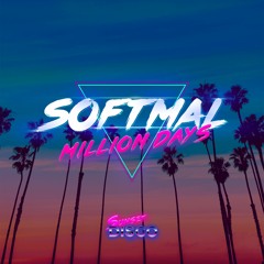 Softmal - Million Days (Radio Edit)OUT NOW!