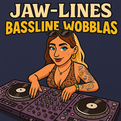 JAW-LINES BASSLINE WOBBLAS