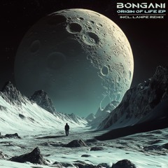 Bongani - Origin Of Life (Lampé Remix) **PREVIEW**