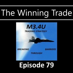 The Winning Trade Episode 79