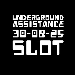 nassstya @ SLOT w/  UNDERGROUND ASSISTANCE