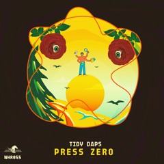Tidy Daps - Press Zero