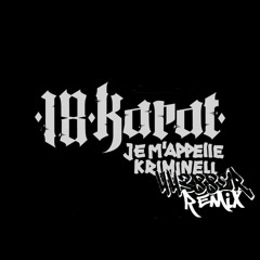 18 Karat - Je M'Appelle Kriminell (44388er Remix) [Beat by FiftyVinc]