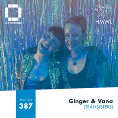 HWML Podcast 387: Ginger & Vana (Transisters)