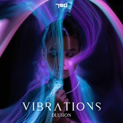 dLusion - Vibrations (Original Mix) *FREE DOWNLOAD*