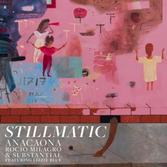 Stillmatic ft. Lizzie Blue