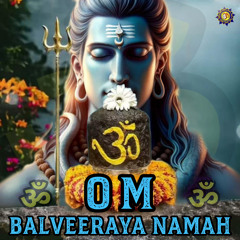 OM BALVEERAYA NAMAH (Shiv Mantra 108 Times)
