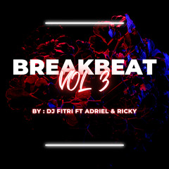 BREAKBEAT VOL 3 ( DJ Fitri ft Adriel & Ricky )