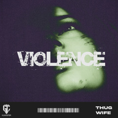 Thug Wife - VIOLENCE