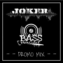 JOKER - BASS Nacht PROMO Mix