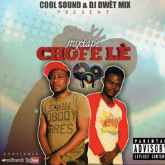 MIXTAPE CHOFE LÈ BY COOLSOUND - DJ DWETMIX & MR BACK BEAT.mp3