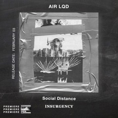 PREMIERE CDL \\ AIR LQD - Social Distance [INSURGENCY] (2022)