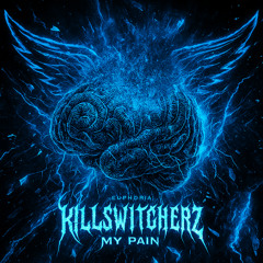 Killswitcherz - My Pain | Official Release (Euphoria)