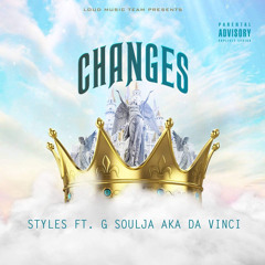 Changes ft G soulja aka Da Vinci