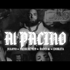 Pressure 9X19, Hades66, Juliito, CDobleta - AL PACINO