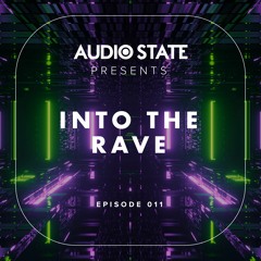 AUDIO STATE INTO THE RAVE 011  - Flying Circus Warm Up Mix / Cluj-Napoca