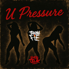 Tre Oh Fie - U Pressure