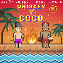 Justin Quiles, Myke Towers - Whiskey y Coco