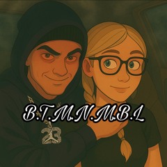 B.T.M.N.M.B.L.
