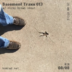 Basement Traxx 013 w/ nicky brown snout