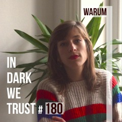 Warum - IN DARK WE TRUST #180