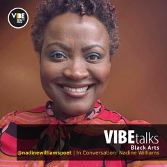 VIBEtalks (Black Arts) - In Conversation: Nadine Williams