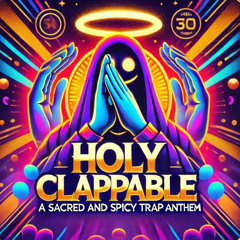 The Holy Clappable
