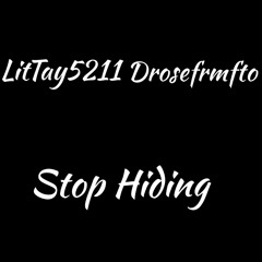 Stop Hiding Ft LitTay5211