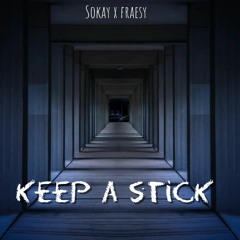 Keep A Stick feat. Fraesy (Prod. by murderforthatbeat)