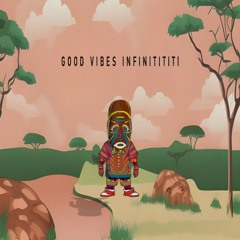 Good Vibes Infinitititi - African Lofi