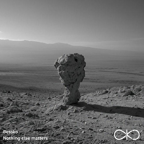 Betoko - Nothing else matters (OKO Recordings) Out Now!